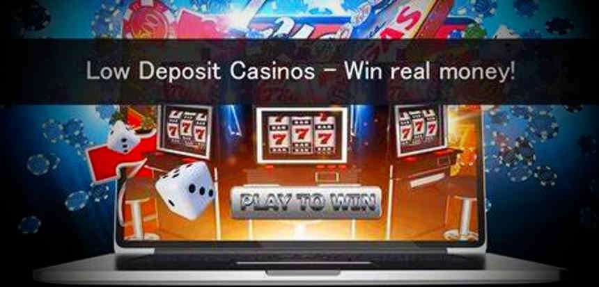 Low Deposit Casinos online